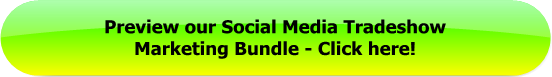 Preview the Social Media Tradeshow Marketing Bundle - Click Here!